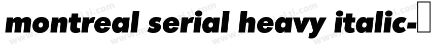 montreal serial heavy italic字体转换